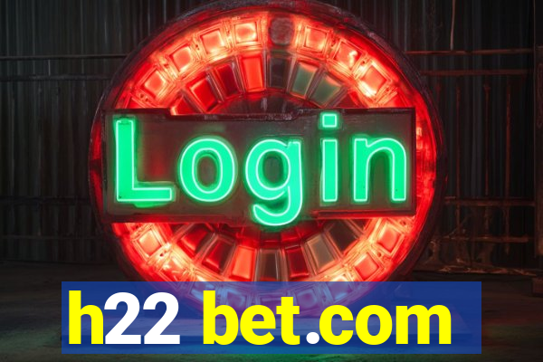 h22 bet.com